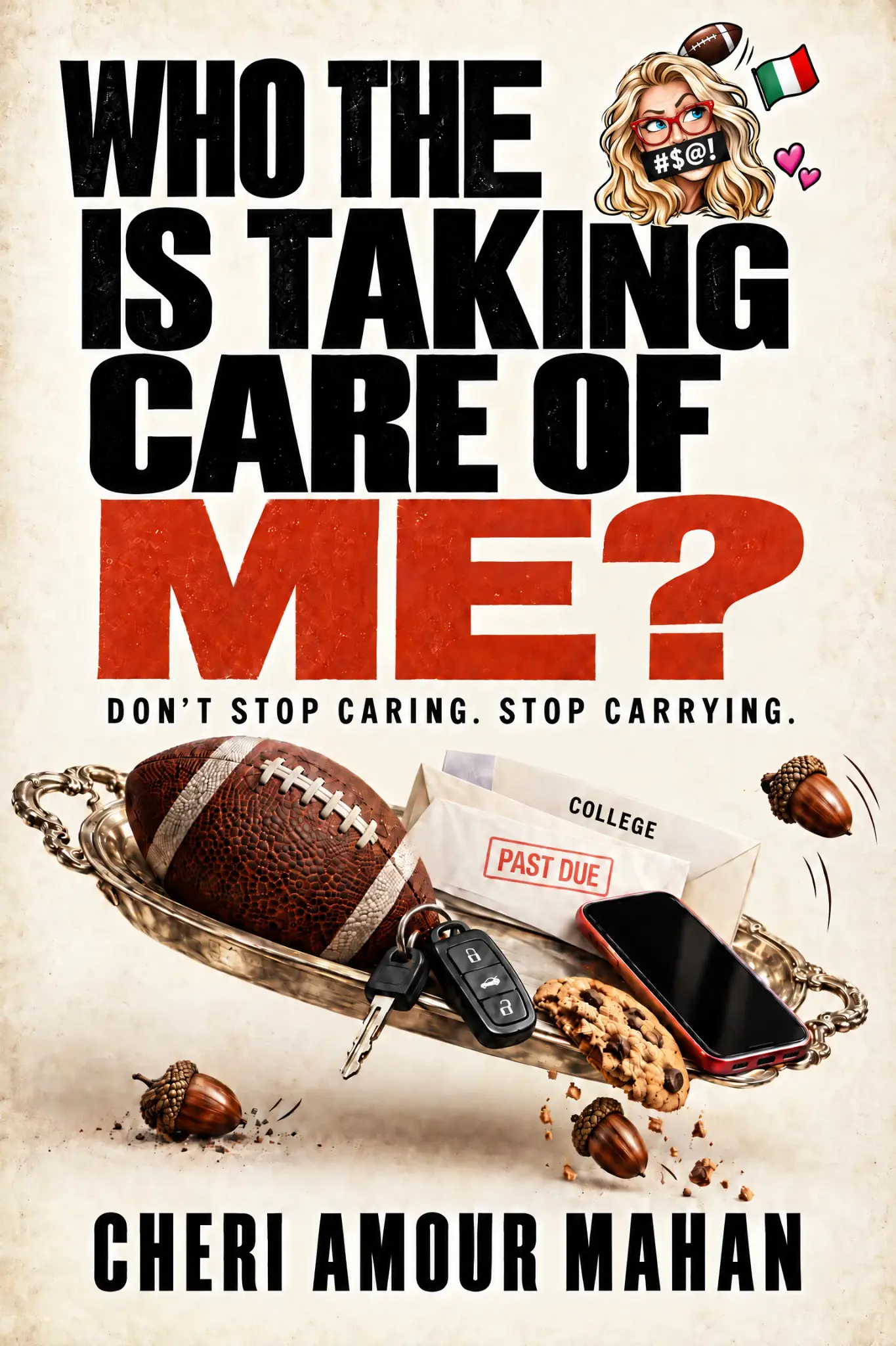 Who the F*** Is Taking Care of Me? book cover